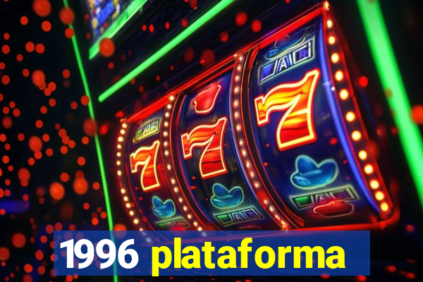 1996 plataforma